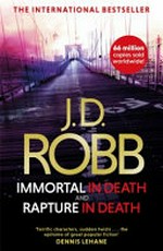 Immortal in death : and Rapture in death / J.D. Robb.