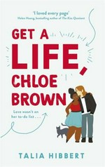Get a life, Chloe Brown / Talia Hibbert.