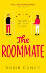 The roommate / Rosie Danan.