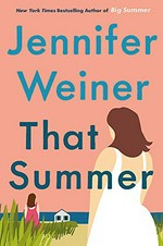 That summer / Jennifer Weiner.