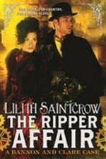 The ripper affair / Lilith Saintcrow.
