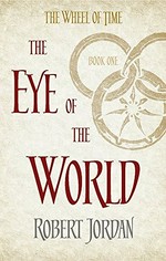 The eye of the world / Robert Jordan.