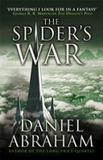 The Spider's War / Daniel Abraham.