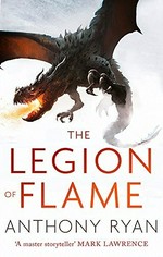 The legion of flame / Anthony Ryan.