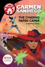 Carmen Sandiego. a graphic novel. The chasing paper caper :