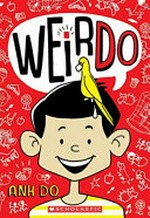 WeirDo : [Dyslexic Friendly Edition] / Anh Do ; illustrated by Jules Faber.