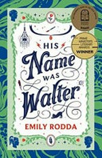 His name was Walter : [Dyslexic Friendly Edition] / Emily Rodda.