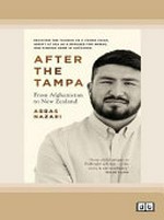 After the Tampa : from Afghanistan to New Zealand [Dyslexic Friendly Edition] / Abbas Nazari.