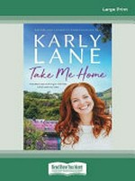 Take me home / Karly Lane.