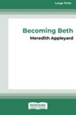 Becoming Beth / Meredith Appleyard.
