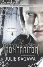 The iron traitor / Julie Kagawa.