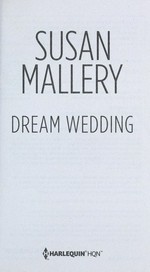 Dream wedding / Susan Mallery.