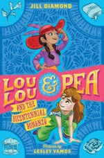 Lou Lou & Pea and the bicentennial bonanza / written by Jill Diamond ; illustrated by Lesley Vamos.