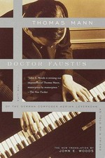 Doctor Faustus : the life of the German composer Adrian Leverkühn as told by a friend / Thomas Mann ; translated from the German by John E. Woods.