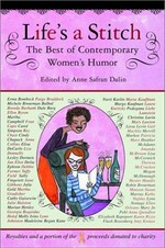 Life's a stitch : the best contemporary women's humor / edited by Anne Safran Dalin.