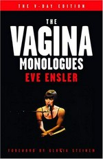 The vagina monologues / Eve Ensler.