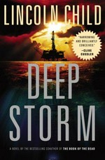 Deep Storm : a novel : [science fiction] / Lincoln Child.