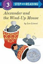 Alexander and the wind-up mouse / by Leo Lionni.