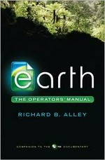 Earth : the operators' manual / Richard B. Alley.
