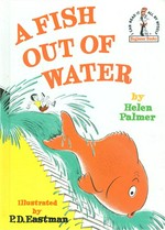 A fish out of water / by Helen Palmer ; illustrated by P. D. Eastman.