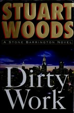 Dirty work / Stuart Woods.