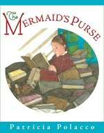 The mermaid's purse / Patricia Polacco.