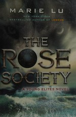 The Rose Society / Marie Lu.