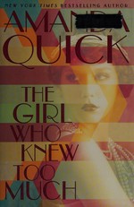 The girl who knew too much / Amanda Quick.