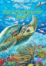 Where is the Great Barrier Reef? / by Nico Medina ; illustrated by John Hinderliter.