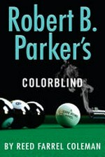 Robert B. Parker's Colorblind : a Jesse Stone novel / Reed Farrel Coleman.