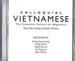 Colloquial Vietnamese : the complete course for beginners / Tuan Duc Vuong and John Moore.