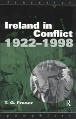 Ireland in conflict, 1922-1998 / T.G. Fraser.