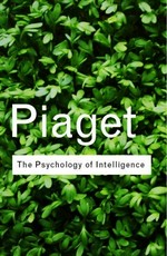 The psychology of intelligence / Jean Piaget ; translated by Malcolm Piercy and D.E. Berlyne.