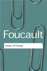 The order of things : an archaeology of the human sciences / Michel Foucault.