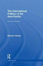 The international politics of the Asia-Pacific / Michael Yahuda.