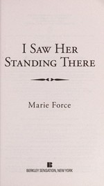 I saw her standing there / Marie Force.