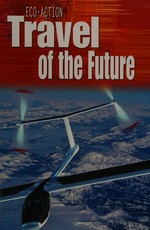 Travel of the future / Angela Royston.
