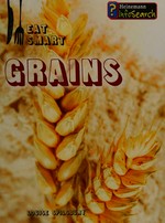 Grains / Louise Spilsbury.