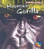 Mountain gorilla / Louise and Richard Spilsbury.