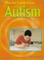 What does it mean to have autism? / Louise Spilsbury.