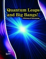 Quantum leaps and big bangs! : a history of astronomy / Andrew Solway.