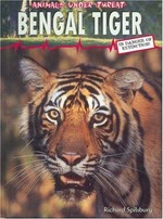 Bengal tiger : in danger of extinction! / Richard Spilsbury.