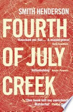 Fourth of July Creek : a novel / Smith Henderson.