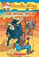 The wild, wild West / Geronimo Stilton ; [illustrations by Larry Keys and Ratterto Rattonchi].