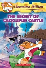 The secret of Cacklefur Castle / Geronimo Stilton.