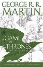 A game of thrones : the graphic novel. George R.R. Martin ; adapted by Daniel Abraham ; art by Tommy Patterson ; colors by Ivan Nunes ; lettering by Marshall Dillon. Volume 2 /