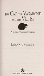 The cat, the vagabond and the victim / Leann Sweeney.