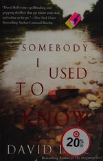 Somebody I used to know / David Bell.