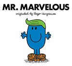 Mr. Marvelous / originated by Roger Hargreaves ; written and illustrated by Adam Hargreaves.