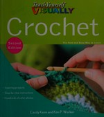 Teach yourself visually crochet / Cecily Keim and Kim P. Werker.